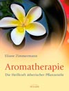 AROMATHERAPIE-DIE-HEILKRAFT-AETHERISCHER-PFLANZENOELE